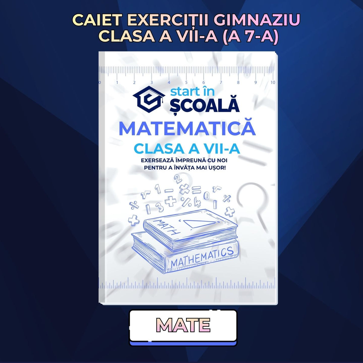 Caiet Exerciții Matematică clasa 7